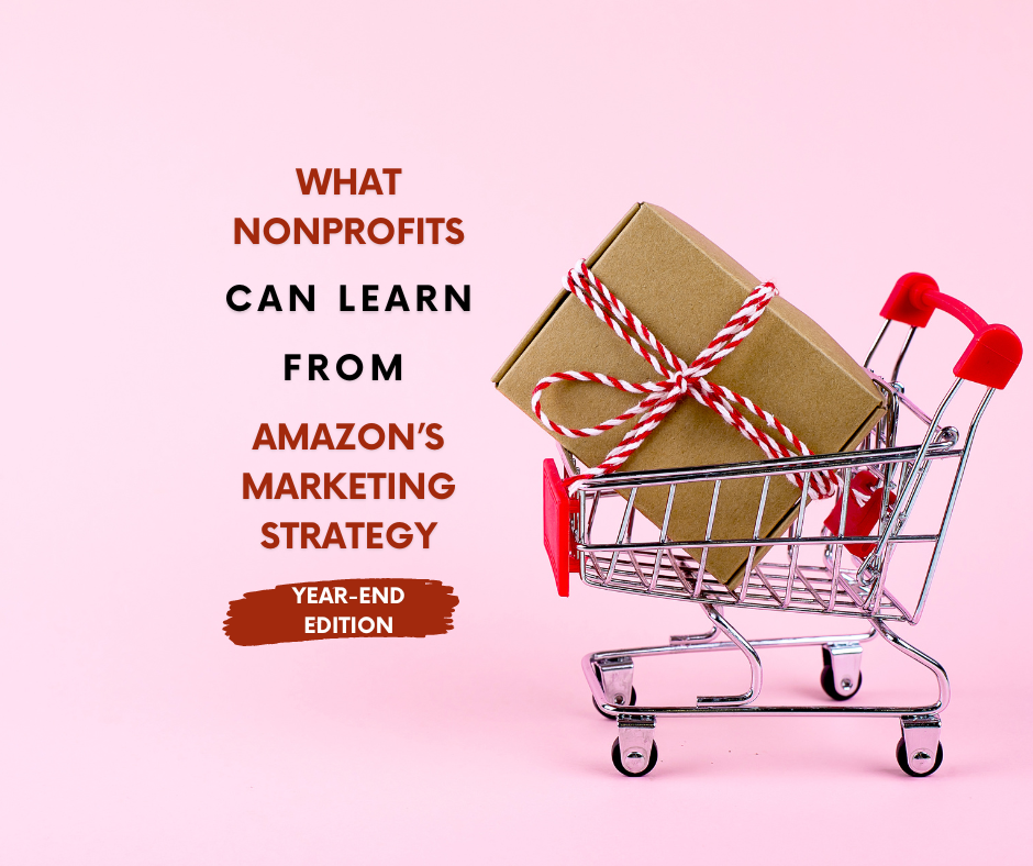 Year-End Fundraising: What Nonprofits Can Learn From Amazon Marketing [Holiday Edition]